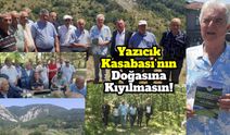 Yazıcık Kasabası’nın doğasına kıyılmasın!