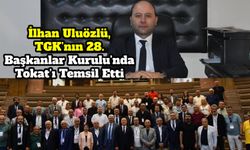 İlhan Uluözlü, TGK’nın 28. Başkanlar Kurulu’nda Tokat’ı Temsil Etti