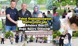 Tokat Gaziosmanpaşa Üniversitesi'nde Ailelere Özel Doğa Sporu Etkinliği