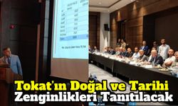 Tokat’ın Doğal ve Tarihi Zenginlikleri Tanıtılacak