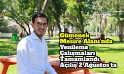 Gümenek Mesire Alanı’nda Yenileme Çalışmaları Tamamlandı, Açılış 2 Ağustos’ta