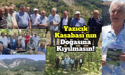 Yazıcık Kasabası’nın doğasına kıyılmasın!