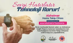 TOKAT BELEDİYESİ’NDEN ALZHEİMER HASTALARINA AKILLI TAKİP SİSTEMİ