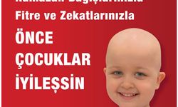 LÖSEV RAMAZAN’DA LÖSEMİ VE KANSERLE MÜCADELE EDENLERİN YANINDA