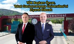 YÖK Başkanı Özvar, Tokat Gaziosmanpaşa Üniversitesini Ziyaret Edecek