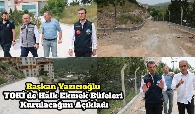 Başkan Yazıcıoğlu TOKİ’de Halk Ekmek Büfeleri Kurulacağını Açıkladı