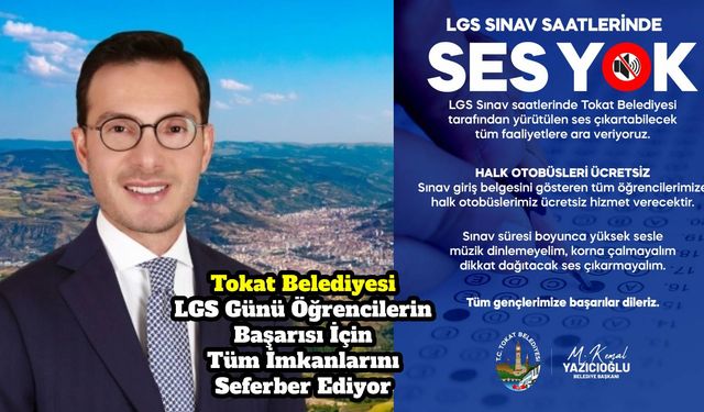 Tokat Belediyesi LGS Günü Öğrencilerin Başarısı İçin Tüm İmkanlarını Seferber Ediyor