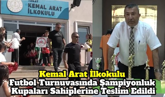 Kemal Arat İlkokulu Futbol Turnuvasında Şampiyonluk Kupaları Sahiplerine Teslim Edildi