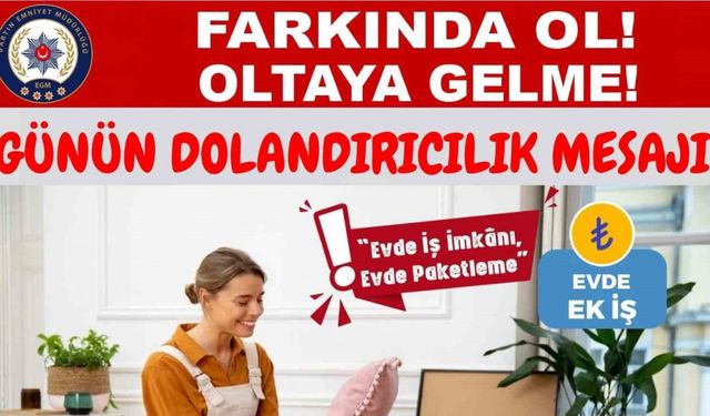 "Evde iş imkanı" paylaşımı ile dolandırıcılığa dikkat