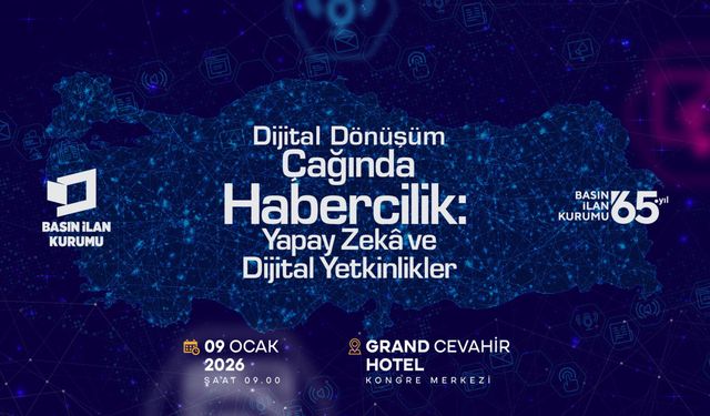 Basın İlan Kurumu, dijital dönüşüm ekseninde haberciliğin geleceğini ele alıyor