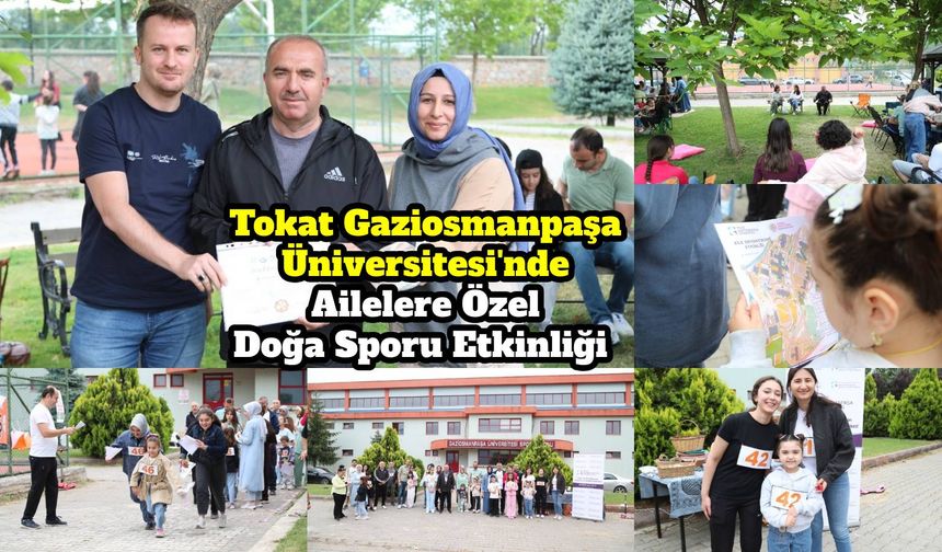 Tokat Gaziosmanpaşa Üniversitesi'nde Ailelere Özel Doğa Sporu Etkinliği