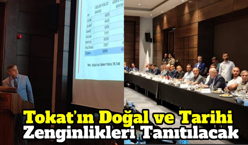 Tokat’ın Doğal ve Tarihi Zenginlikleri Tanıtılacak