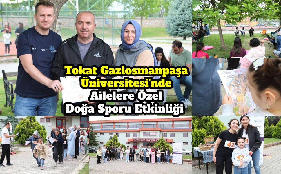 Tokat Gaziosmanpaşa Üniversitesi'nde Ailelere Özel Doğa Sporu Etkinliği