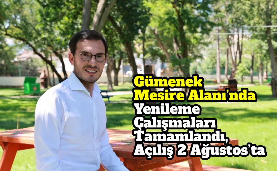 Gümenek Mesire Alanı’nda Yenileme Çalışmaları Tamamlandı, Açılış 2 Ağustos’ta
