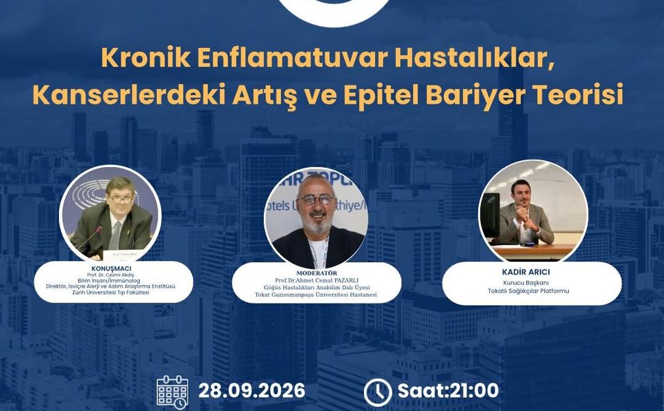 Tokatlı Sağlıkçılar Platformu'nun konuğu Prof. Dr. Cezmi Akdiş oluyor