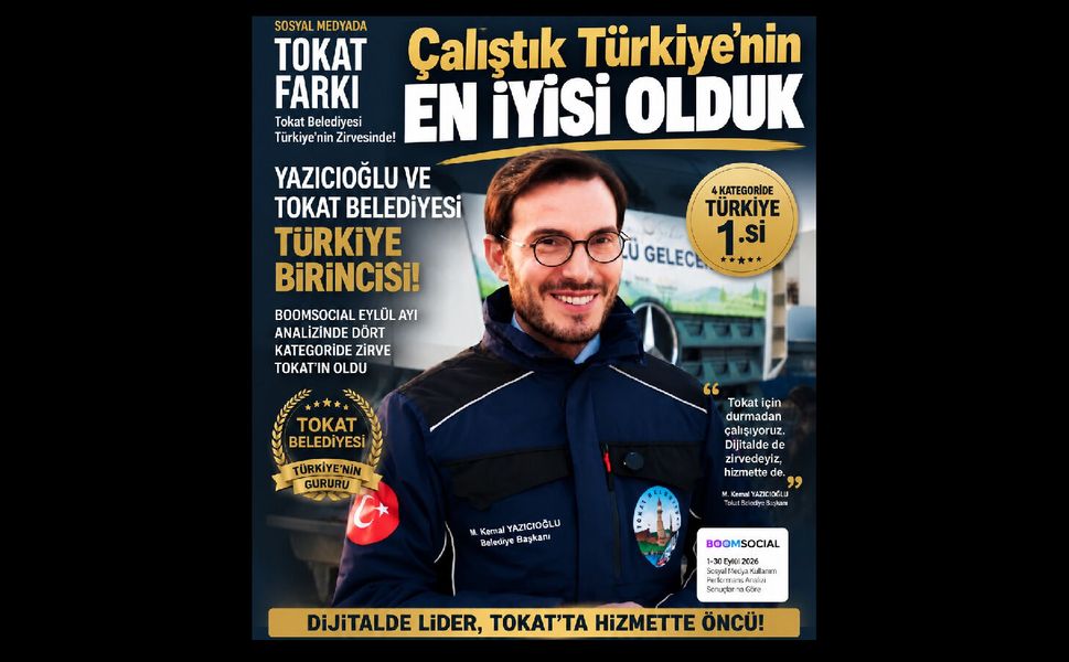 SOSYAL MEDYADA TOKAT FARKI: YAZICIOĞLU VE TOKAT BELEDİYESİ TÜRKİYE BİRİNCİSİ